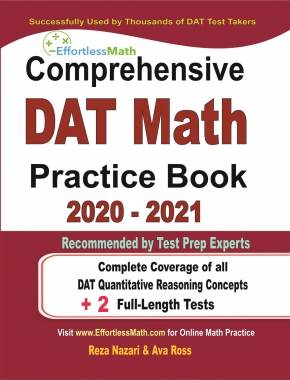 Comprehensive DAT Math Practice Book 2020 – 2021: Complete Coverage of all DAT Quantitative Reasoning Concepts + 2 Full-Length Practice Tests