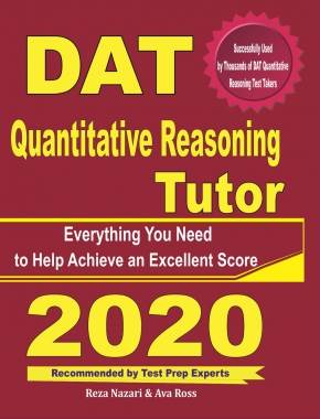 DAT Quantitative Reasoning Tutor: Everything You Need to Help Achieve an Excellent Score
