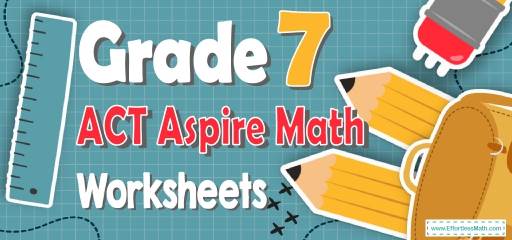 7th Grade ACT Aspire Math Worksheets: FREE & Printable
