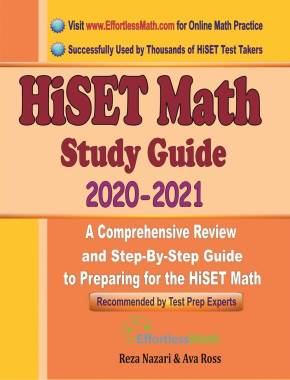 HiSET Math Study Guide 2020 – 2021: A Comprehensive Review and Step-By-Step Guide to Preparing for the HiSET Math