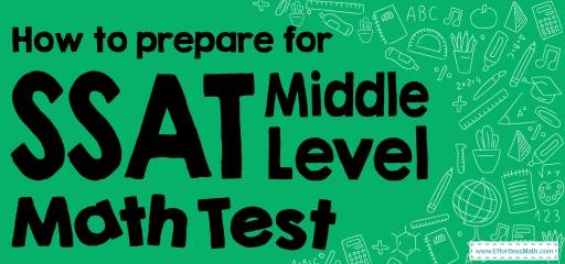 How to Prepare for the SSAT Middle-Level Math Test?