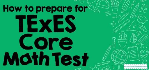 How to Prepare for TExES Core Subjects Math Test?