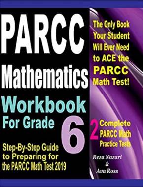 PARCC Mathematics Workbook For Grade 6: Step-By-Step Guide to Preparing for the PARCC Math Test 2019