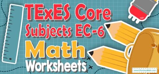 TExES Core Subjects Math Worksheets: FREE & Printable