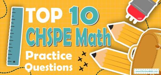 Top 10 CHSPE Math Practice Questions