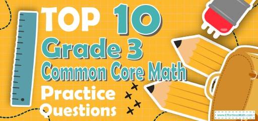 Top 10 3rd Grade Common Core Math Practice Questions