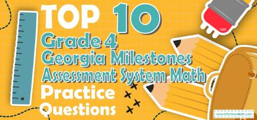 Top 10 4th Grade Georgia Milestones Assessment System Math Practice Questions