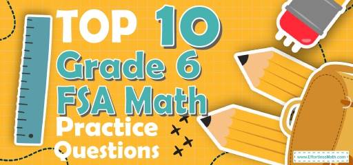 Top 10 6th Grade FSA Math Practice Questions