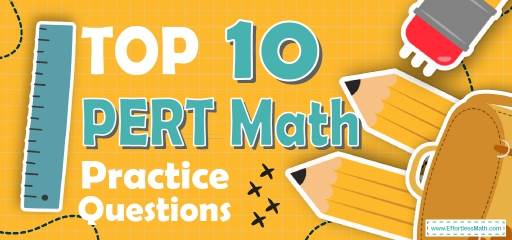 Top 10 PERT Math Practice Questions