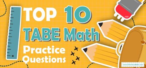 Top 10 TABE Math Practice Questions