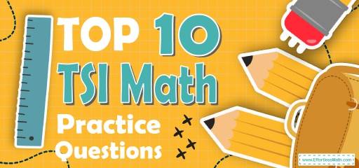 Top 10 TSI Math Practice Questions