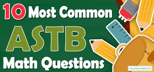 10 Most Common ASTB Math Questions