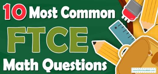 10 Most Common FTCE Math Questions