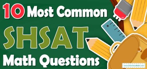 10 Most Common SHSAT Math Questions