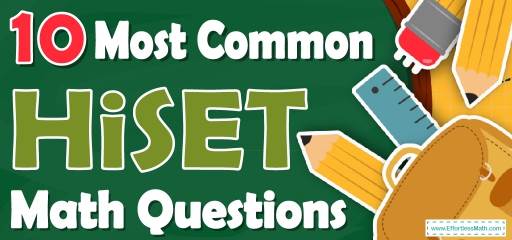 10 Most Common HiSET Math Questions