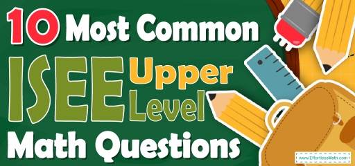 10 Most Common ISEE Upper-Level Math Questions