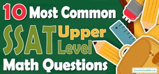 10 Most Common SSAT Upper-Level Math Questions