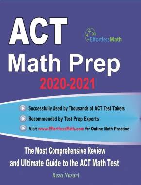 ACT Math Prep 2020-2021: The Most Comprehensive Review and Ultimate Guide to the ACT Math Test