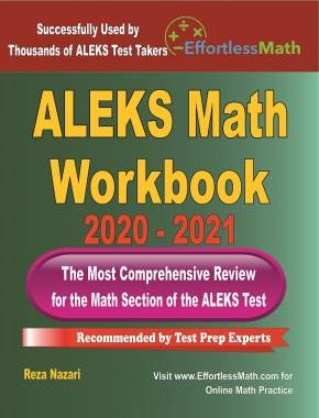 ALEKS Math Workbook 2020 – 2021: The Most Comprehensive Review for the ALEKS Math Test