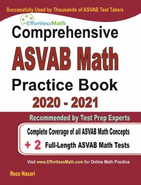 Comprehensive ASVAB Math Practice Book 2020 – 2021: Complete Coverage of all ASVAB Math Concepts + 2 Full-Length ASVAB Math Tests