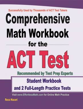 Comprehensive Math Workbook for the ACT Test: Student Workbook and 2 Full-Length ACT Math Practice Tests