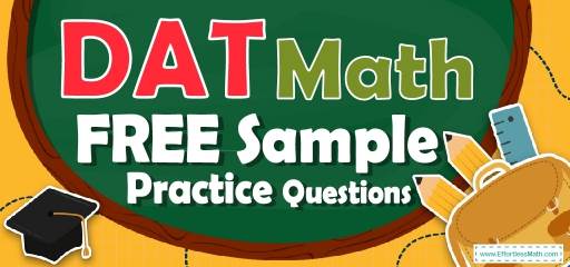 DAT Quantitative Reasoning Math FREE Sample Practice Questions