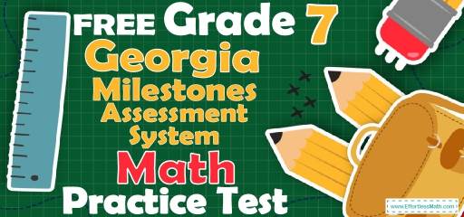 FREE 7th Grade Georgia Milestones Assessment System Math Practice Test