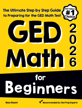 GED Math for Beginners 2026: The Ultimate Step by Step Guide to Preparing for the GED Math Test
