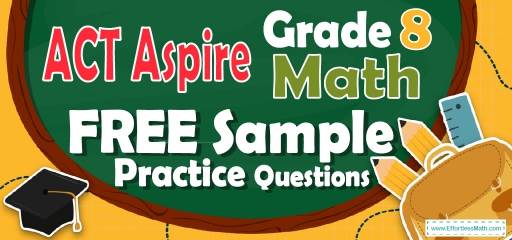 8th Grade ACT Aspire Math FREE Sample Practice Questions