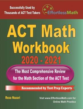 ACT Math Workbook 2020 – 2021: The Most Comprehensive Review for the ACT Math Test
