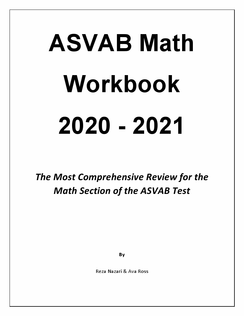 ASVAB Math Workbook 2020 2021 The Most Comprehensive Review for the Math Section of the ASVAB