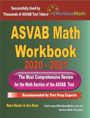 ASVAB Math Workbook 2020 – 2021: The Most Comprehensive Review for the Math Section of the ASVAB Test