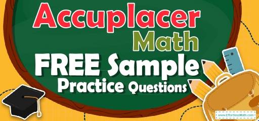 Accuplacer Math FREE Sample Practice Questions