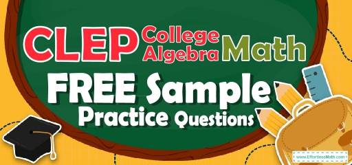 CLEP College Algebra FREE Sample Practice Questions