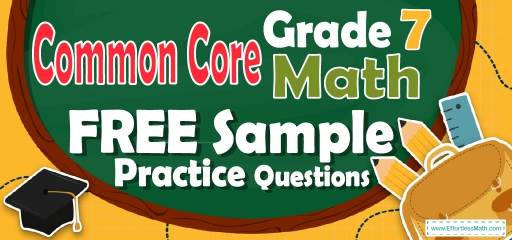 7th Grade Common Core Math FREE Sample Practice Questions