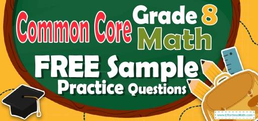 8th Grade Common Core Math FREE Sample Practice Questions