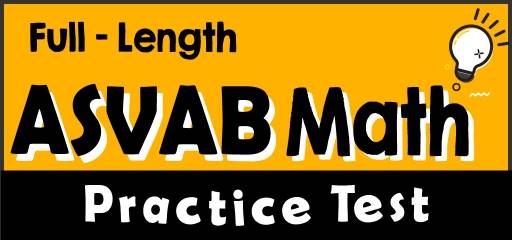 Full-Length ASVAB Math Practice Test