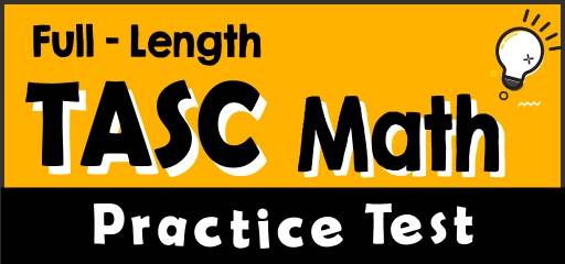 Full-Length TASC Math Practice Test