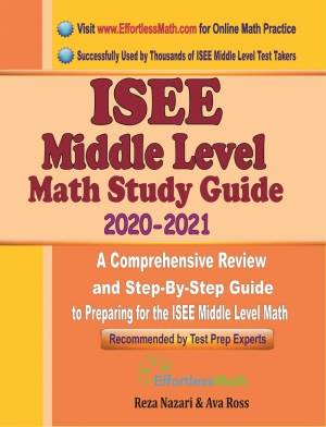 ISEE Middle Level Math Study Guide 2020 - 2021: A Comprehensive Review and Step-By-Step Guide to Preparing for the ISEE Middle Level Math cover