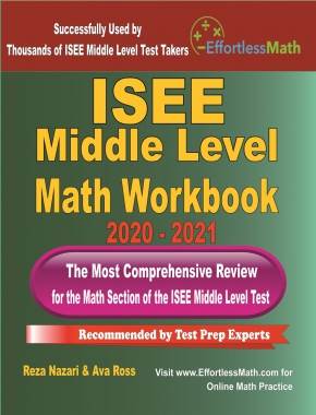 ISEE Middle Level Math Workbook 2020 – 2021: The Most Comprehensive Review for the Math Section of the ISEE Middle Level Test