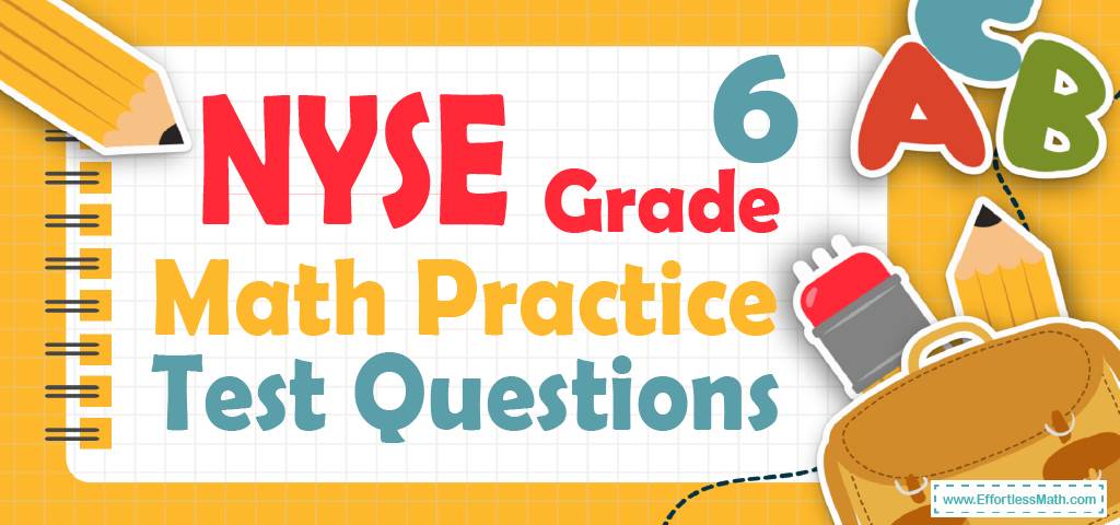 6th Grade NYSE Math Practice Test Questions | Effortless Math