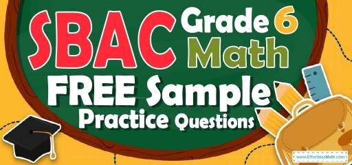 6th Grade SBAC Math FREE Sample Practice Questions