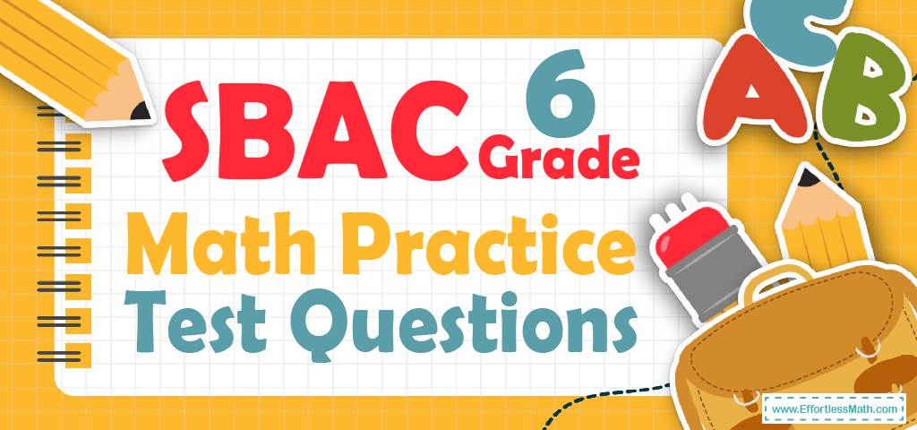 6th-grade-sbac-math-practice-test-questions-effortless-math-we-help