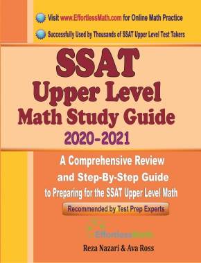 SSAT Upper Level Math Study Guide 2020 – 2021: A Comprehensive Review and Step-By-Step Guide to Preparing for the SSAT Upper Level Math