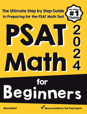 PSAT Math for Beginners 2024: The Ultimate Step by Step Guide to Preparing for the PSAT Math Test