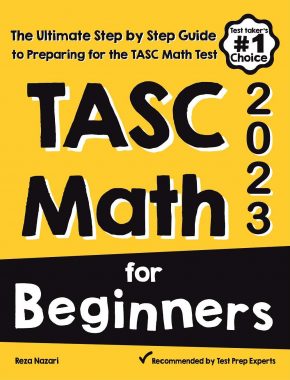 TASC Math for Beginners 2023: The Ultimate Step by Step Guide to Preparing for the TASC Math Test