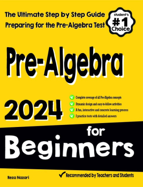 Pre-Algebra for Beginners: The Ultimate Step by Step Guide to Preparing for the Pre-Algebra Test
