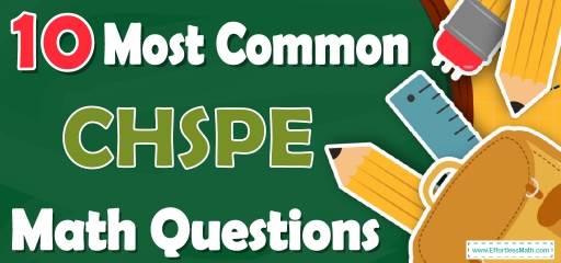 10 Most Common CHSPE Math Questions