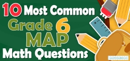 10 Most Common 6th Grade MAP Math Questions