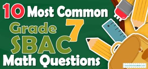 10 Most Common 7th Grade SBAC Math Questions